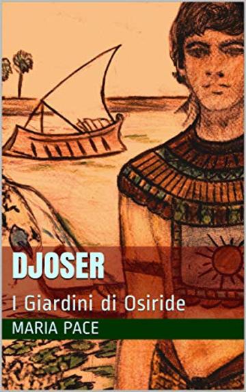 Djoser: I Giardini di Osiride